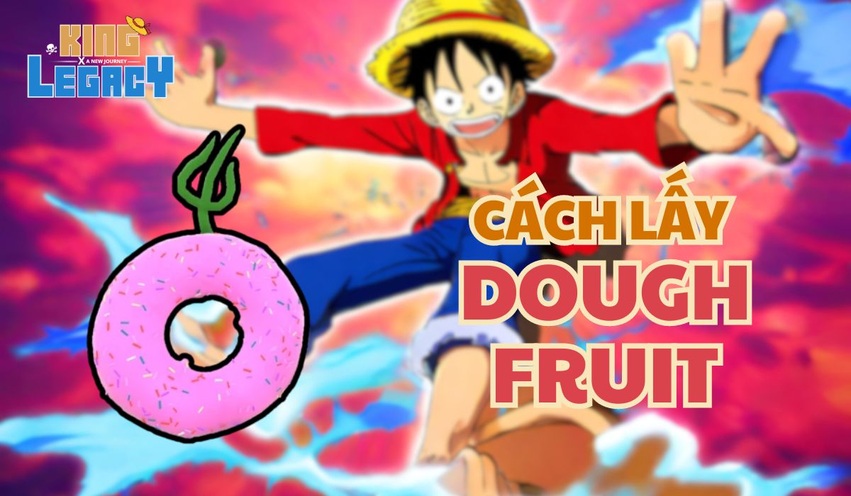 Cách lấy Dough Fruit trong game Roblox King Legacy. Hướng dẫn mua
